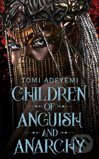 Children of Anguish and Anarchy (the earth-shattering finale to the bestselling YA series) - kniha z kategorie Pro děti