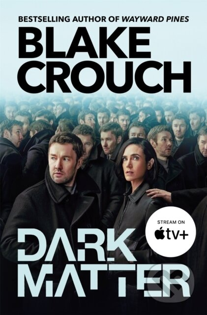 Dark Matter Tv-Tie In (The compulsive alternate-universe thriller, now on Apple TV+) - kniha z kategorie Romantika