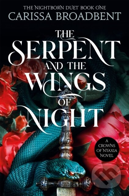 Serpent and the Wings of Night - Carissa Broadbent