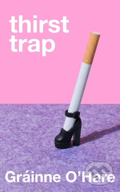 Thirst Trap (A funny and bittersweet story about the messy reality of friendship) - kniha z kategorie Beletrie