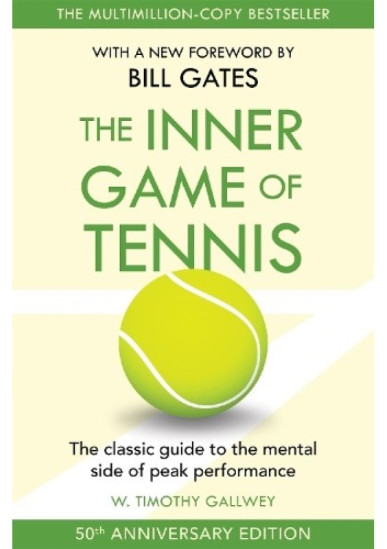 Inner Game of Tennis, The classic guide to the mental side of peak performance Pan Macmillan