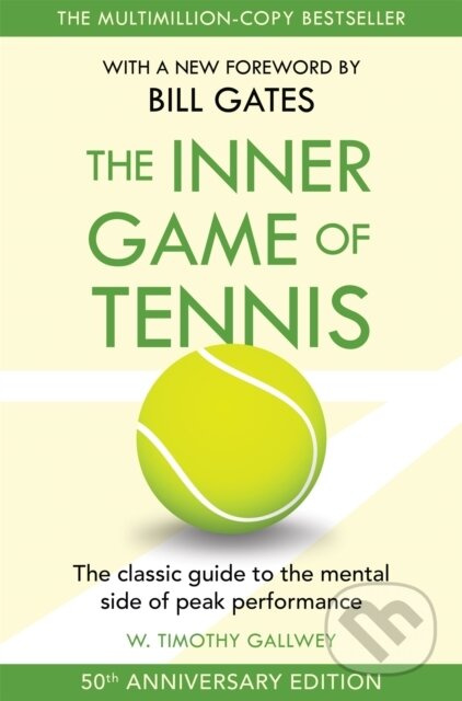 Inner Game of Tennis, The classic guide to the mental side of peak performance Pan Macmillan