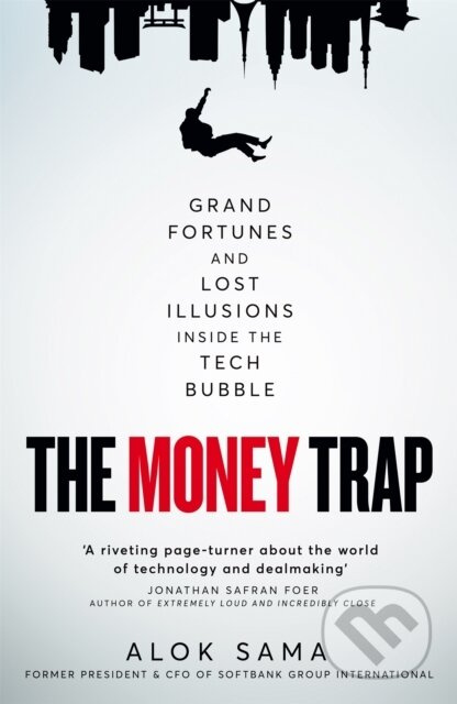 The Money Trap (Grand Fortunes and Lost Illusions Inside the Tech Bubble)