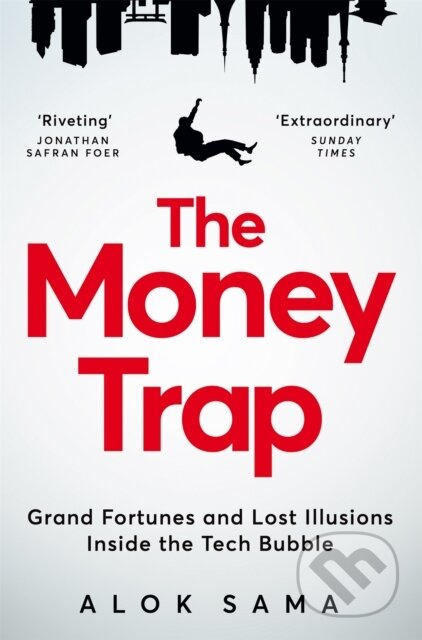 The Money Trap (Grand Fortunes and Lost Illusions Inside the Tech Bubble)