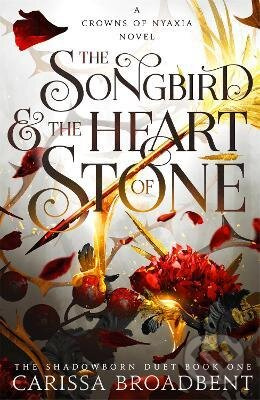 The Songbird and the Heart of Stone - Carissa Broadbent
