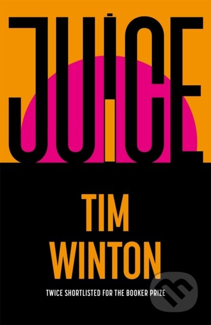 Juice - Tim Winton - kniha z kategorie Beletrie
