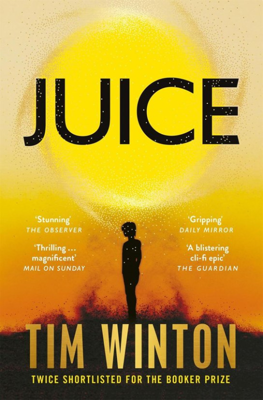 Juice -  Tim Winton