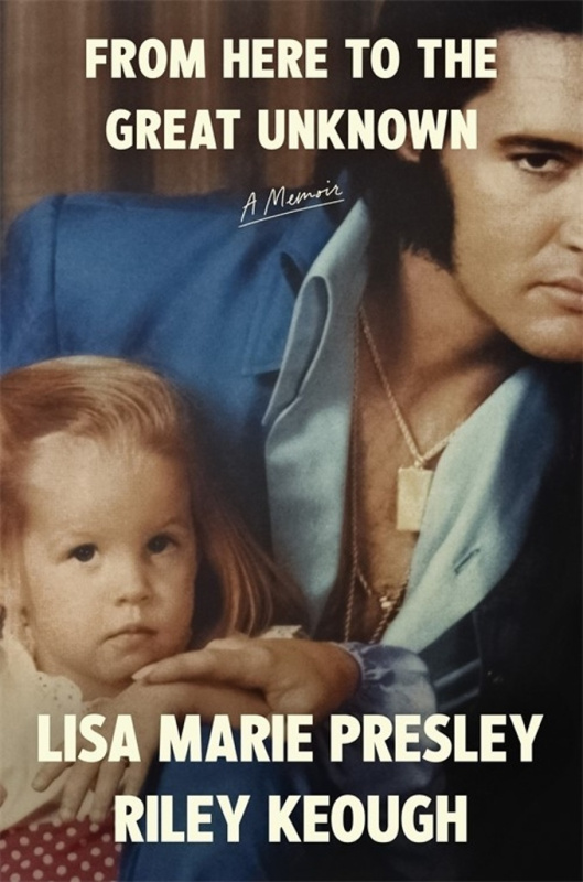 From Here to the Great Unknown (A Memoir) - Lisa Marie Presley, Riley Keough - kniha z kategorie Autobiografie