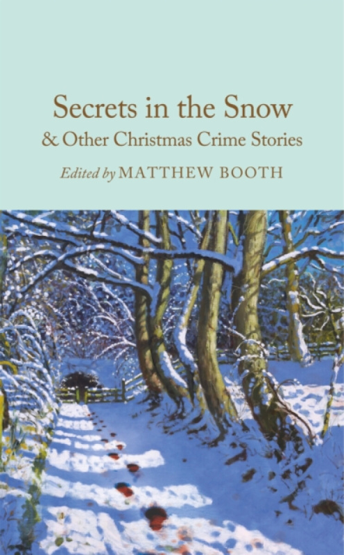 Pan Macmillan Secrets in the Snow & Other Christmas Crime Stories - Booth, Matthew