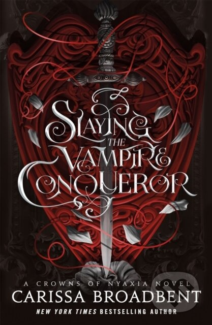 Slaying the Vampire Conqueror - Carissa Broadbent