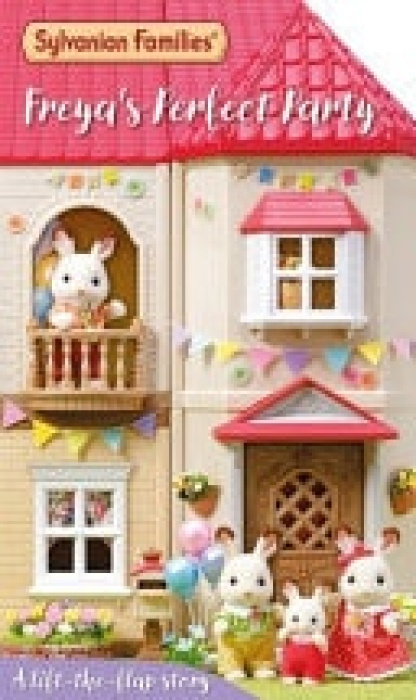 Sylvanian Families: Freyas Perfect Party: A Lift-the-Flap Story Pan Macmillan