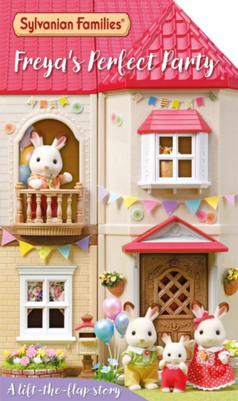 Sylvanian Families: Freyas Perfect Party: A Lift-the-Flap Story Pan Macmillan