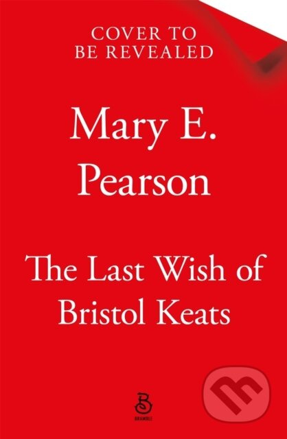 The Last Wish of Bristol Keats - Mary E. Pearson