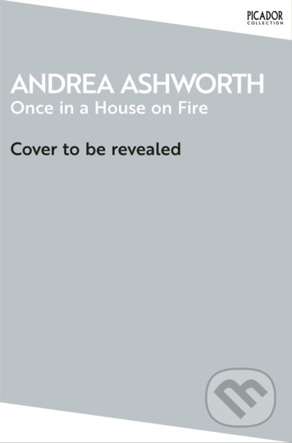 Once in a House on Fire - Andrea Ashworth