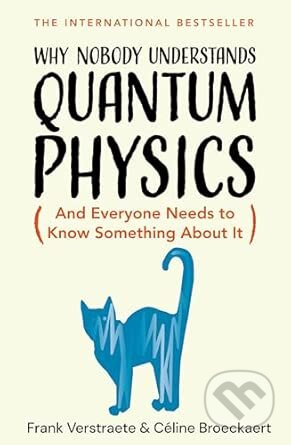 Why Nobody Understands Quantum Physics (The Story of the Science That Shapes Our World) - kniha z kategorie Fyzika