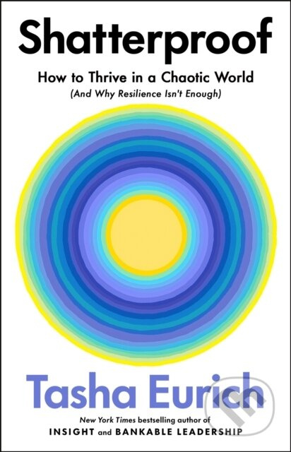 Shatterproof (How to Thrive in a World of Constant Chaos (And Why Resilience Isn't Enough)) - kniha z kategorie Management
