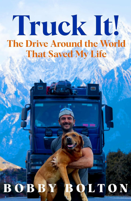 Truck It! (The Drive Around the World That Saved My Life)