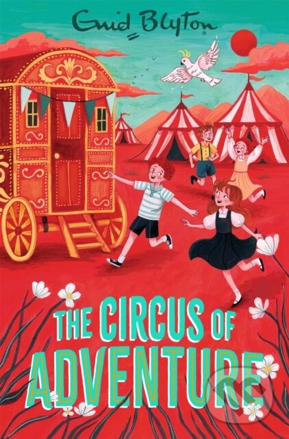 The Circus of Adventure - Enid Blyton,The Circus of Adventure - Enid Blyton - kniha z kategorie Beletria