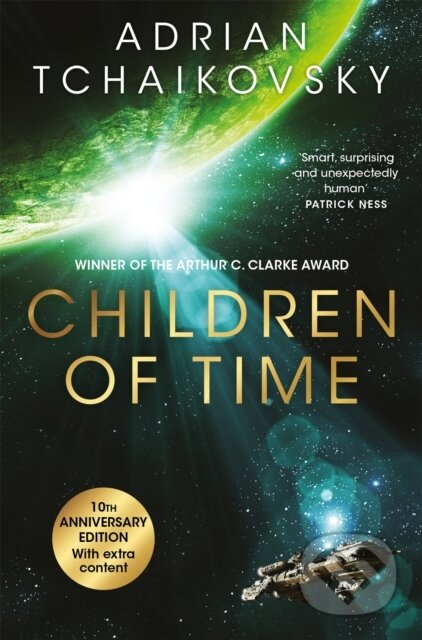 Children of Time (The 10th Anniversary Edition of the Arthur C. Clarke Award winning science fiction novel)