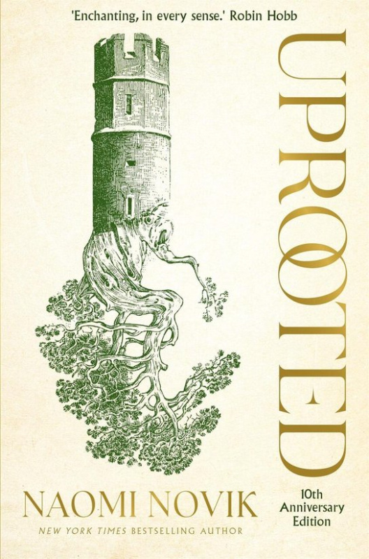 Uprooted (The 10th Anniversary Edition of this spellbinding fantasy inspired by Slavic folklore)