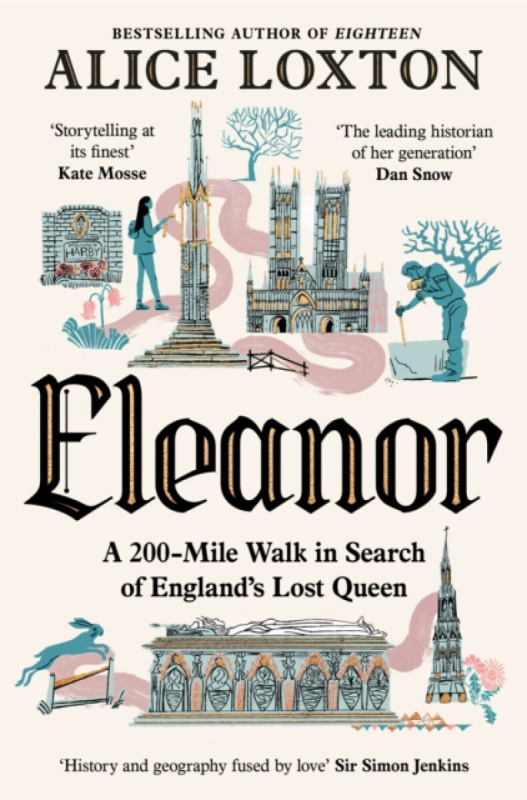 Eleanor (A 200-Mile Walk in Search of England's Lost Queen)