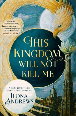 This Kingdom Will Not Kill Me - Ilona Andrews