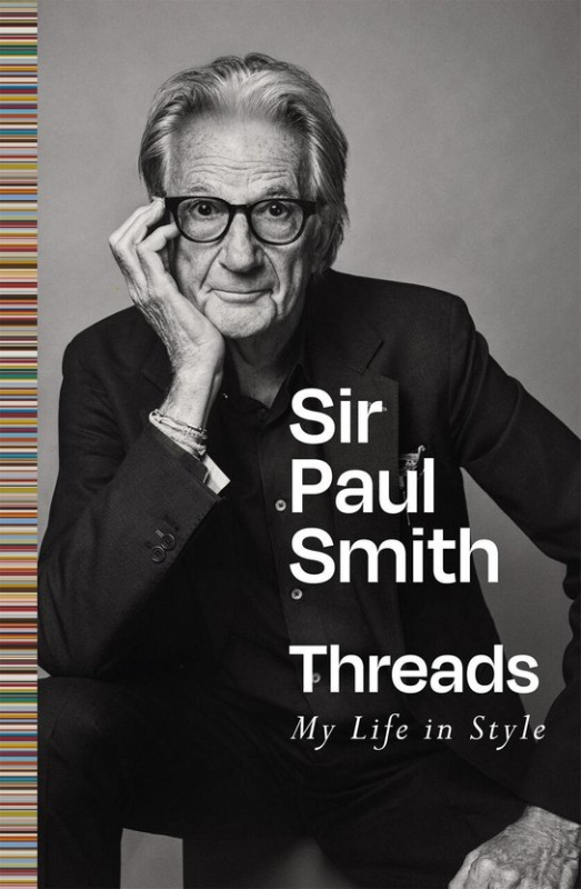 Threads (My Life in Style) - Sir Paul Smith