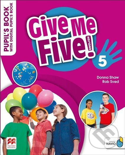 Give Me Five! Level 5 Pupil´s Book with Digital Pupil´s Book and Navio A,Give Me Five! Level 5 Pupil´s Book with Digital Pupil´s Book and Navio A