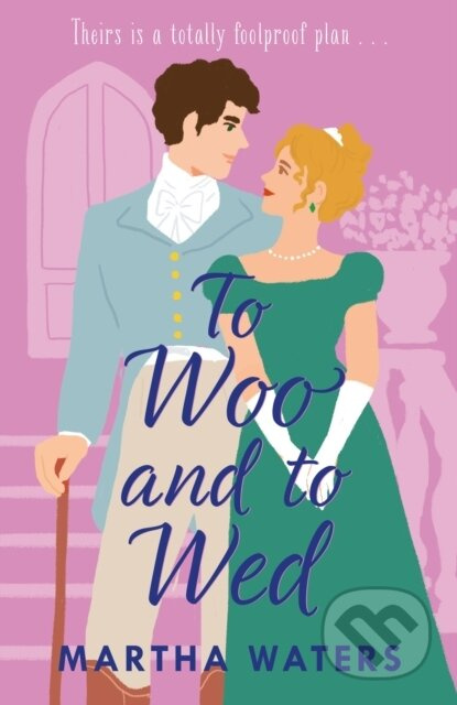 To Woo and to Wed (A smart and swoony Regency rom-com of second chances!) - kniha z kategorie Romantika