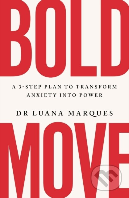 Bold Move (A 3-step plan to transform anxiety into power) - kniha z kategorie Zdraví a životní styl