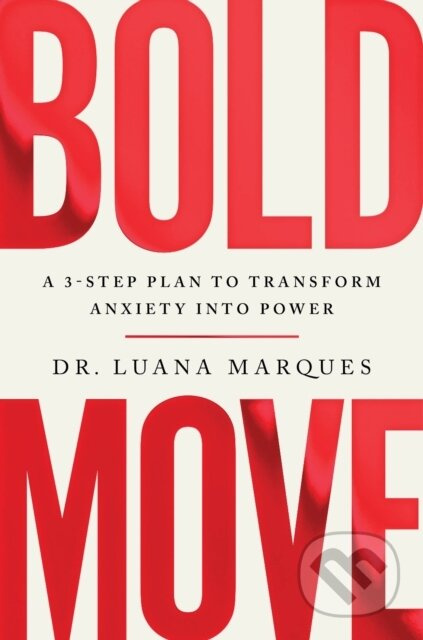 Bold Move (A 3-step plan to transform anxiety into power) - kniha z kategorie Zdraví a životní styl