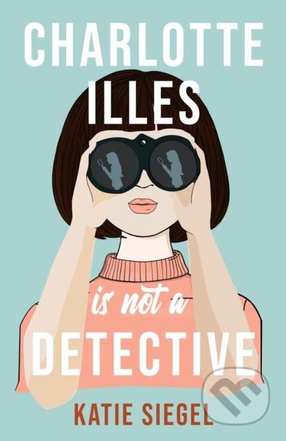 Charlotte Illes Is Not A Detective (the gripping debut mystery from the TikTok sensation) - kniha z kategorie Detektivky, thrillery a horory