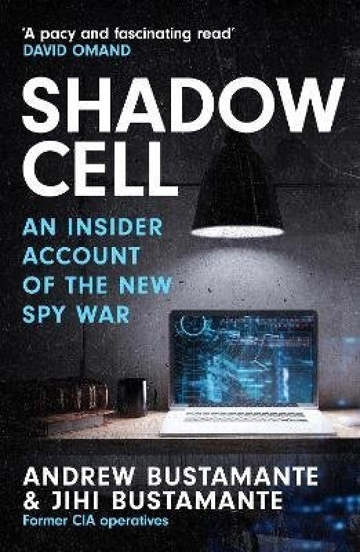 Shadow Cell (an explosive insider account of the world's new spy war from ex-CIA operatives)