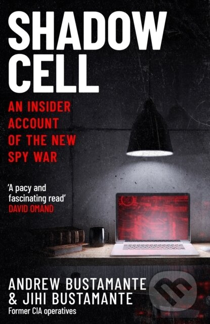 Shadow Cell (an explosive insider account of the world's new spy war from ex-CIA operatives)