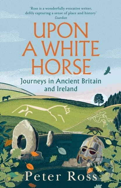 Upon A White Horse (A Financial Times Best Book of 2025 and Radio 4 Book of the Week) - kniha z kategorie Mapy a cestovanie