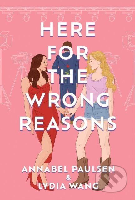 Here for the Wrong Reasons (A swoon-worthy, opposites-attract queer rom-com) - kniha z kategorie Romantika