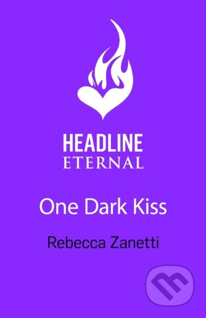 One Dark Kiss (A dangerous and captivating dark romance twist on Snow White from New York Times bestselling author Rebecca Zanetti) - kniha z…