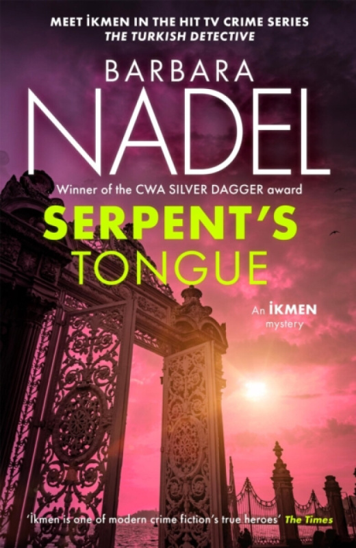 Headline Publishing Group Serpent's Tongue (Ikmen Mystery 28) - Nadel, Barbara