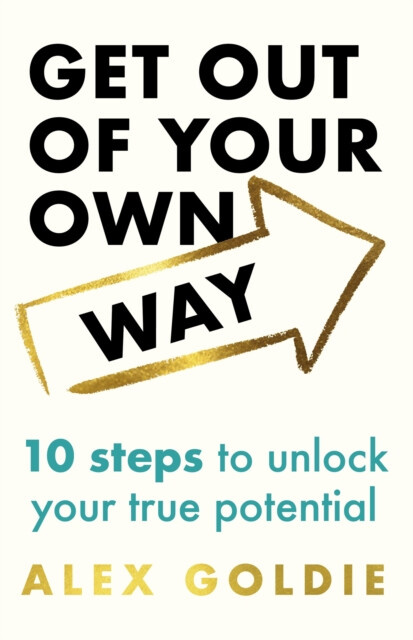 Headline Publishing Group Get Out of Your Own Way - Goldie, Alex