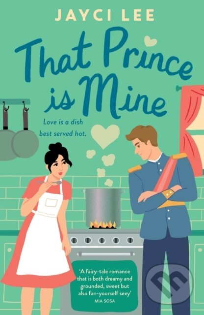 That Prince is Mine (A sweet and sexy royal rom-com) - kniha z kategorie Romantika