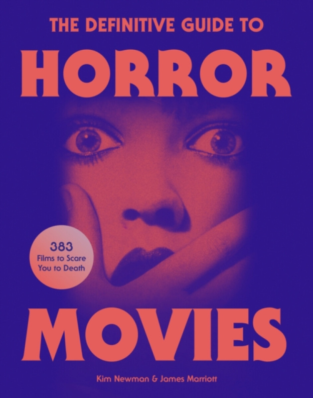 The Definitive Guide to Horror Movies - James Marriott, Kim Newman