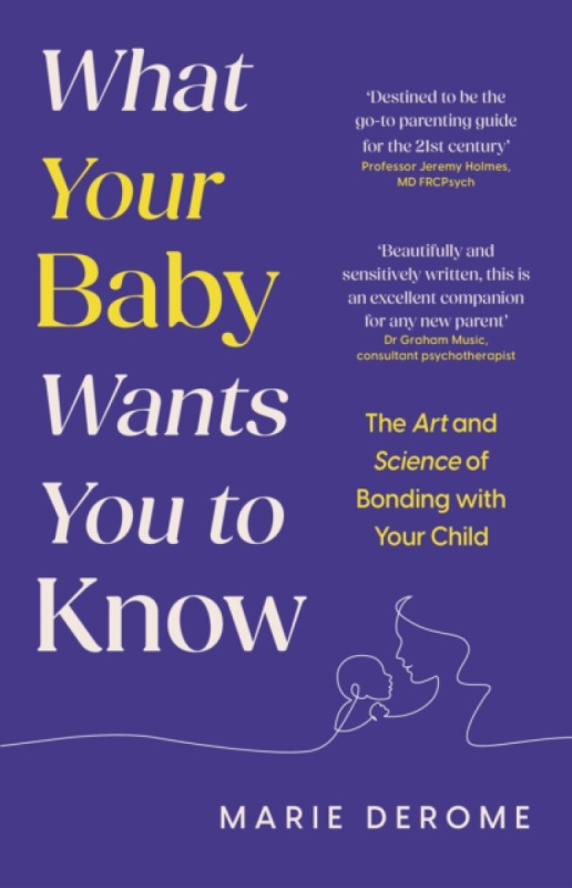 Headline Publishing Group What Your Baby Wants You to Know - Derome, Marie