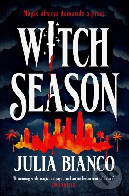 Witch Season (An exhilarating, dangerous, and seductive urban fantasy, perfect for fans of Juno Dawson, Leigh Bardugo and Buffy!)