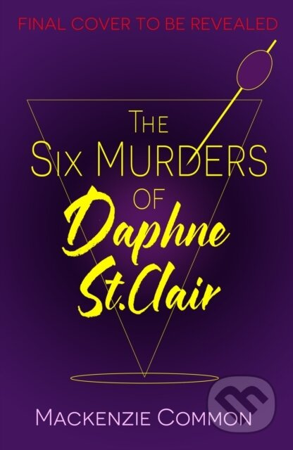 The Six Murders of Daphne St Clair (a darkly witty and unputdownable debut thriller to keep you hooked in 2025) - kniha z kategorie Detektivky,…