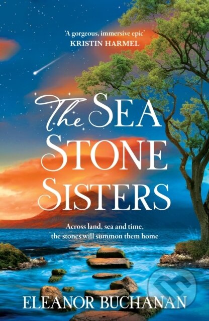 The Sea Stone Sisters (A spellbinding journey across decades and continents, combining evocative magical realism with epic family saga)