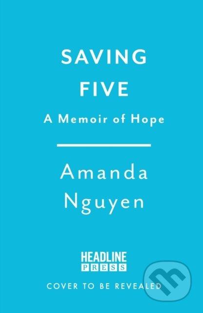 Saving Five, A Memoir of Hope Headline Publishing Group
