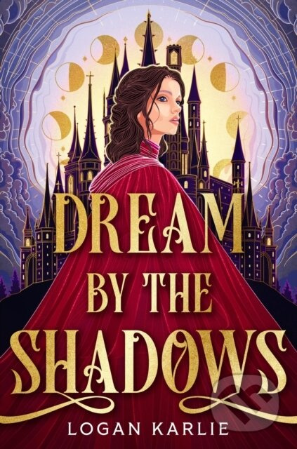 Dream by the Shadows (A dark and atmospheric enemies-to-lovers fantasy set in a deadly dream world . . .) - kniha z kategorie Beletrie