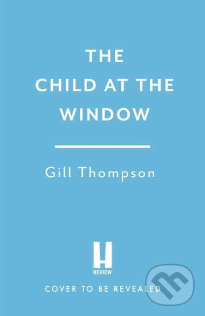 The Child at the Window (A powerful novel of love and sacrifice, inspired by true wartime events) - kniha z kategorie Beletria