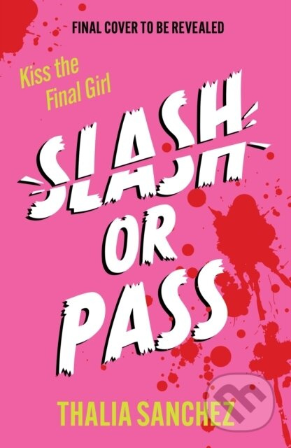 Slash or Pass (An all new sexy, scary and hilarious slasher romcom!) - kniha z kategorie Romantika