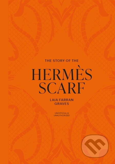 The Story of the Hermes Scarf - Laia Farran Graves